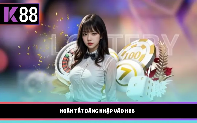 Hoàn tất đăng nhập vào K88