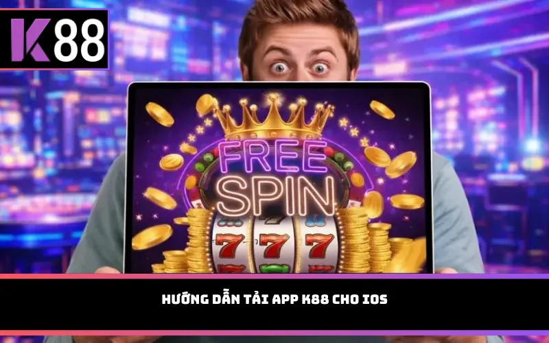 Hướng dẫn tải app K88 cho iOS