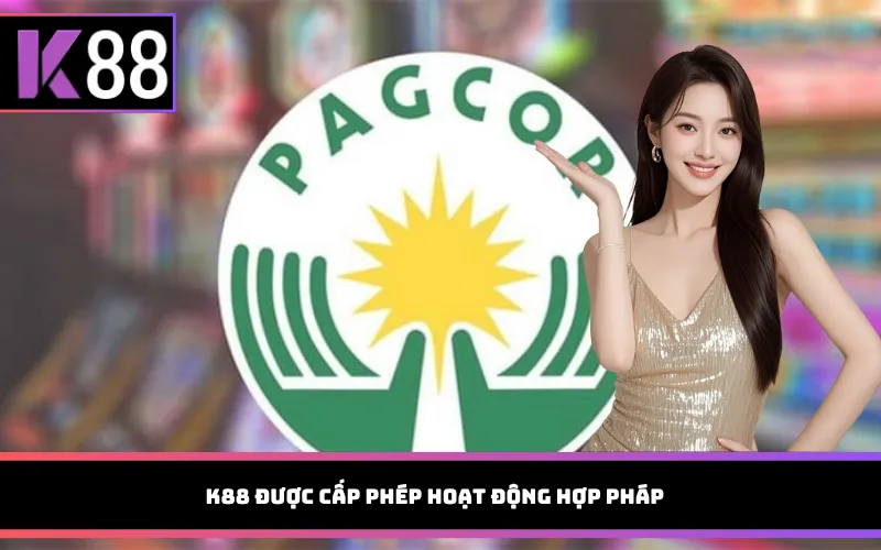 K88 được cấp phép hoạt động hợp pháp