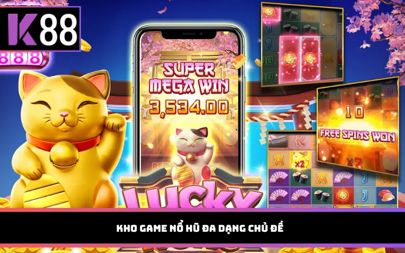 Kho game nổ hũ đa dạng chủ đề
