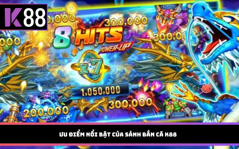 Ưu điểm nổi bật của sảnh bắn cá K88